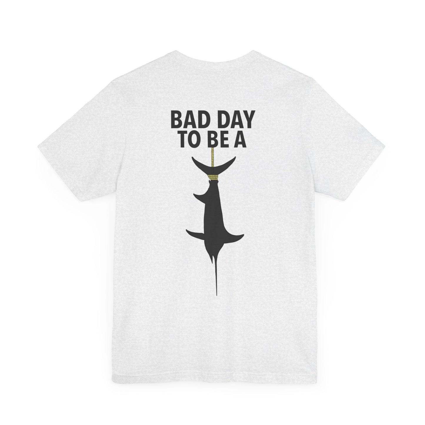 Bad Day To Be Short Sleeve Tee