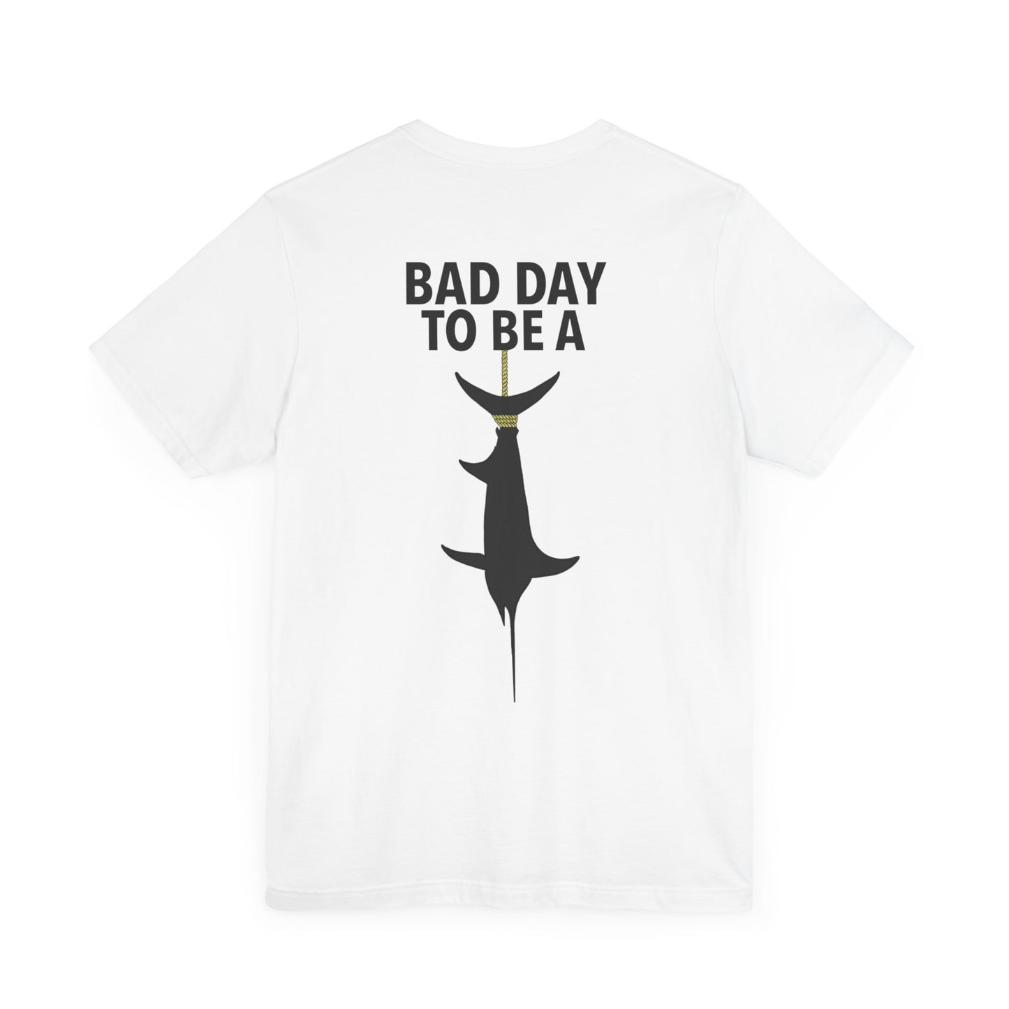 Bad Day To Be Short Sleeve Tee