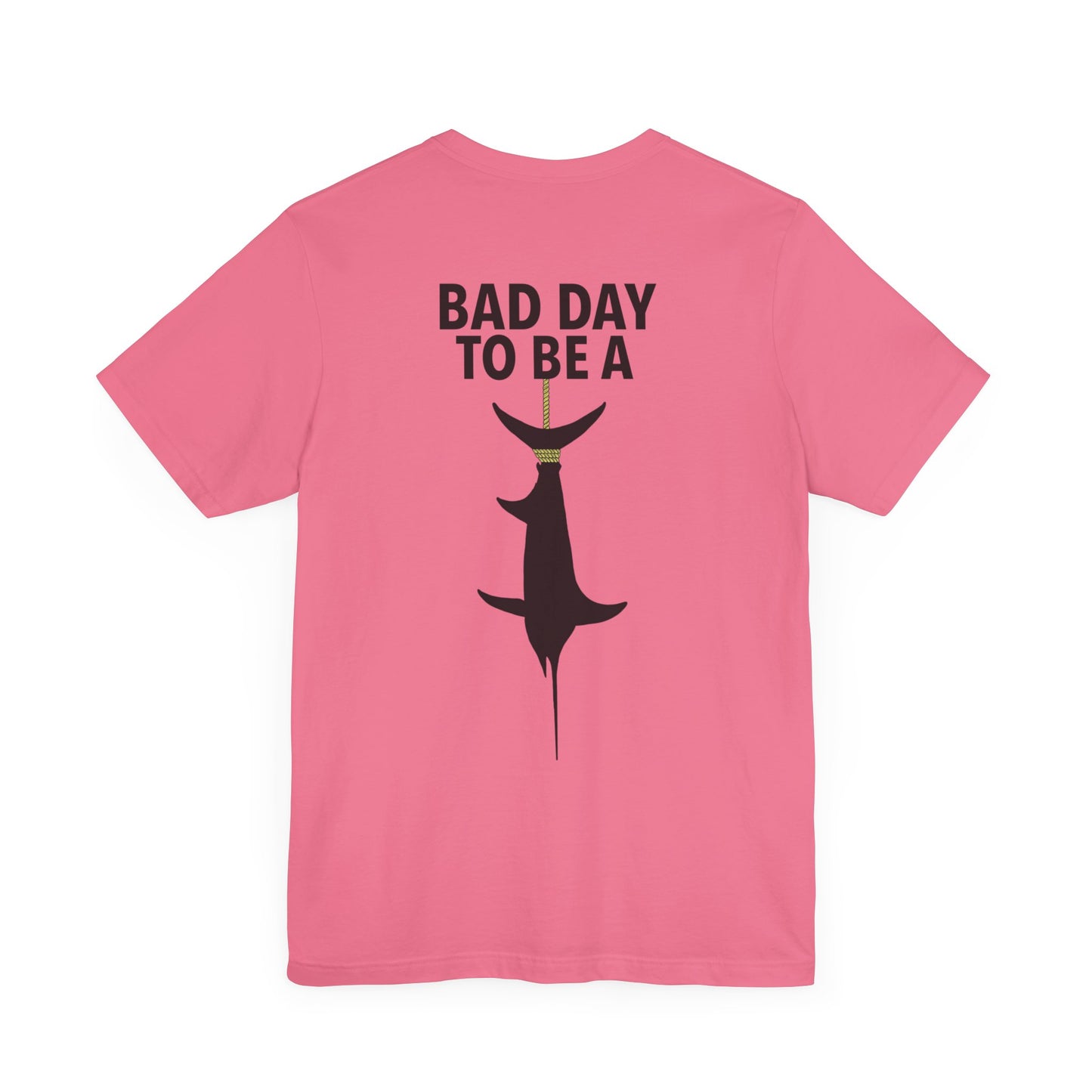 Bad Day To Be Short Sleeve Tee