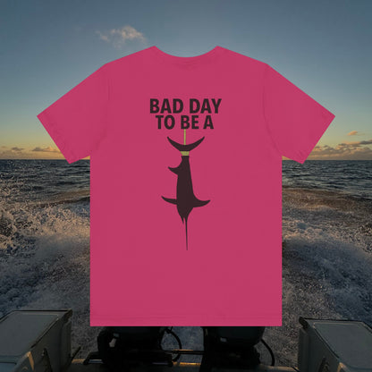 Bad Day To Be  Short Sleeve Tee