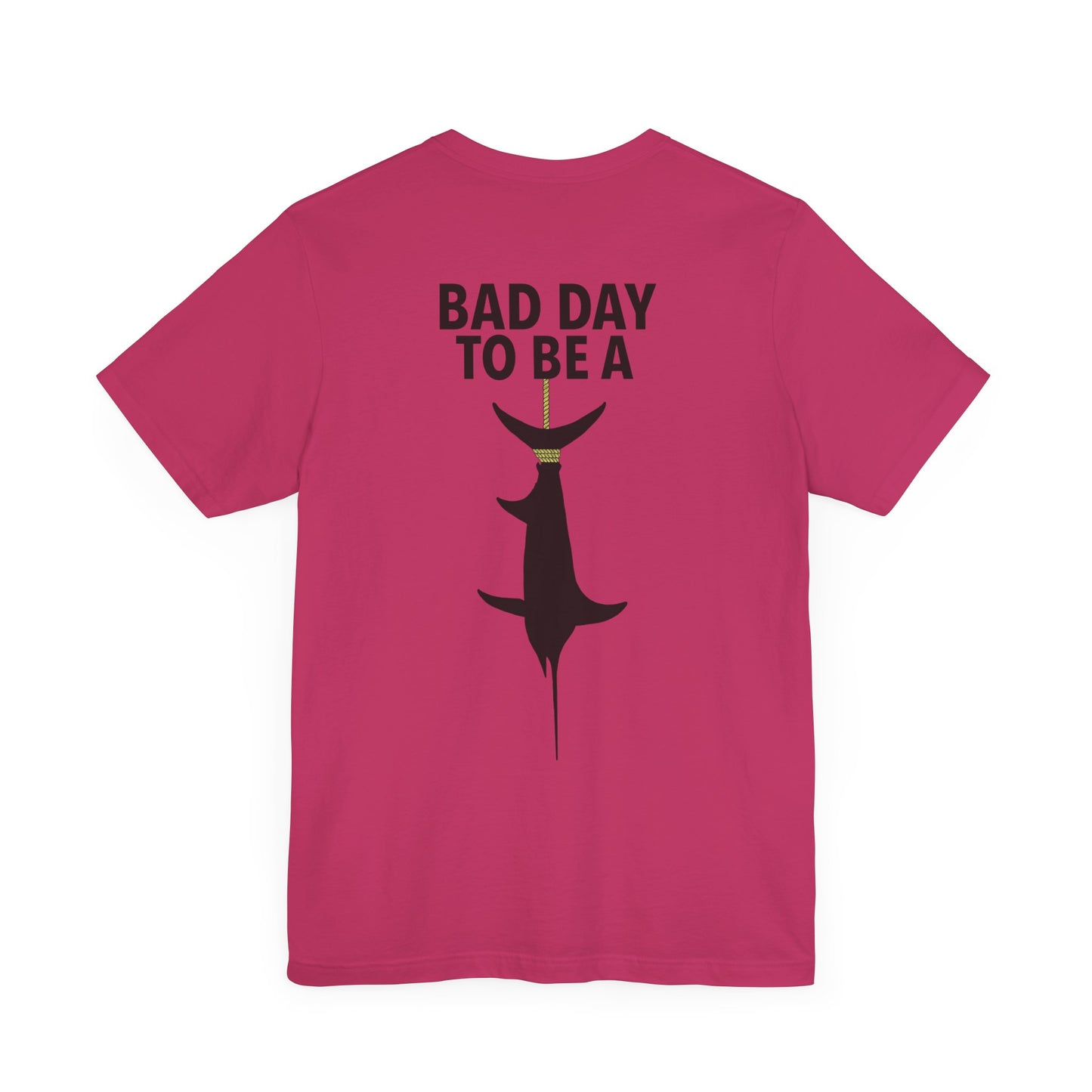 Bad Day To Be  Short Sleeve Tee