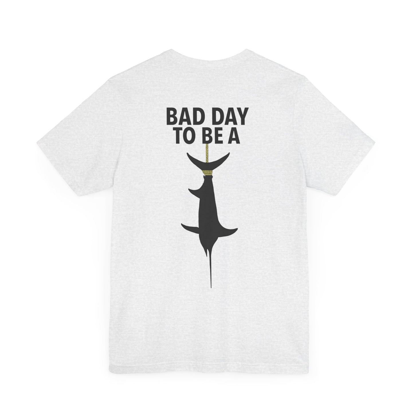 Bad Day To Be  Short Sleeve Tee