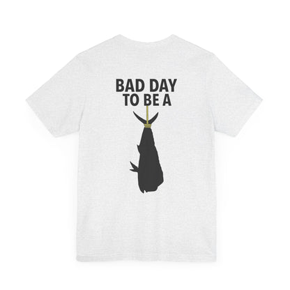 Bad Day to be pt2  Short Sleeve Tee