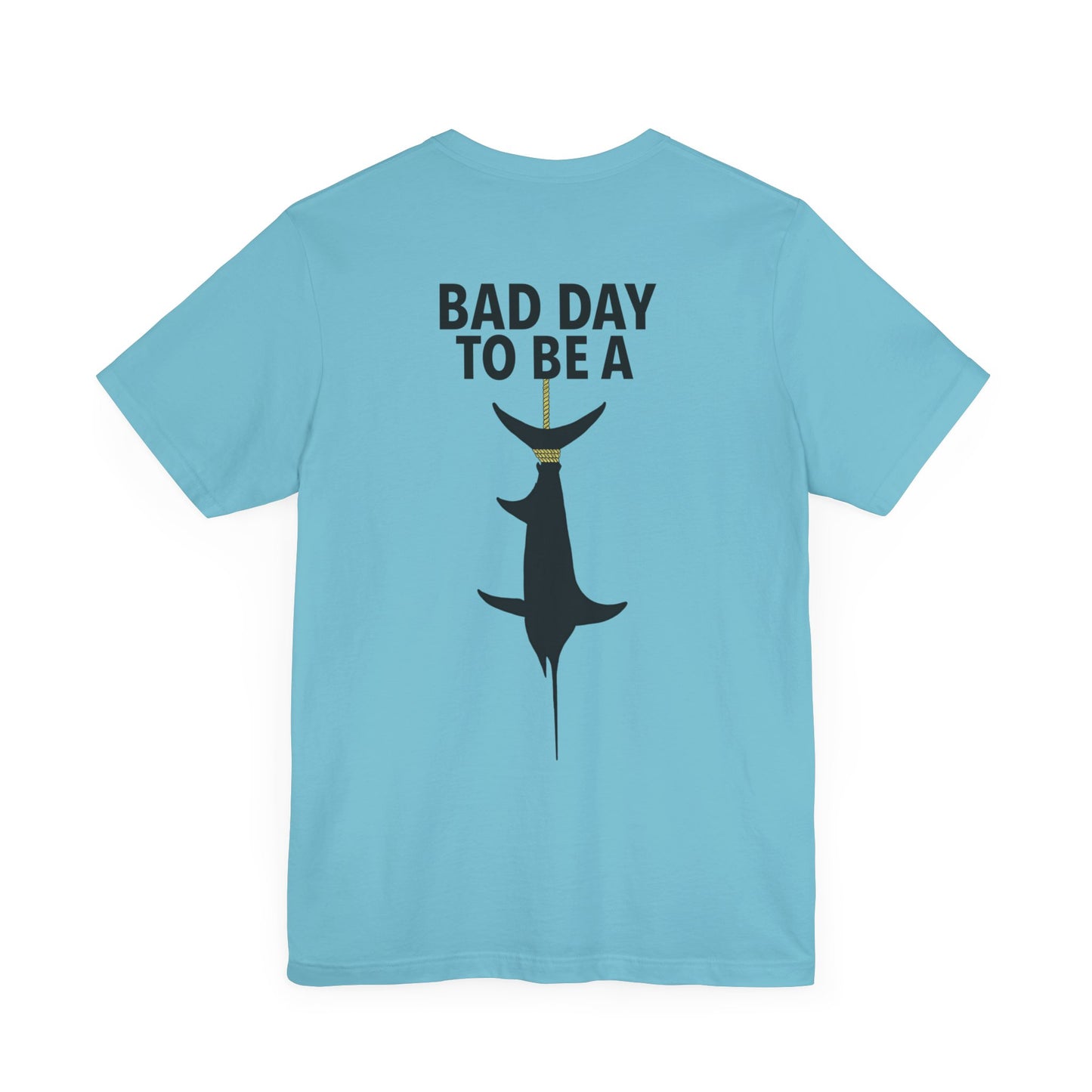 Bad Day To Be  Short Sleeve Tee