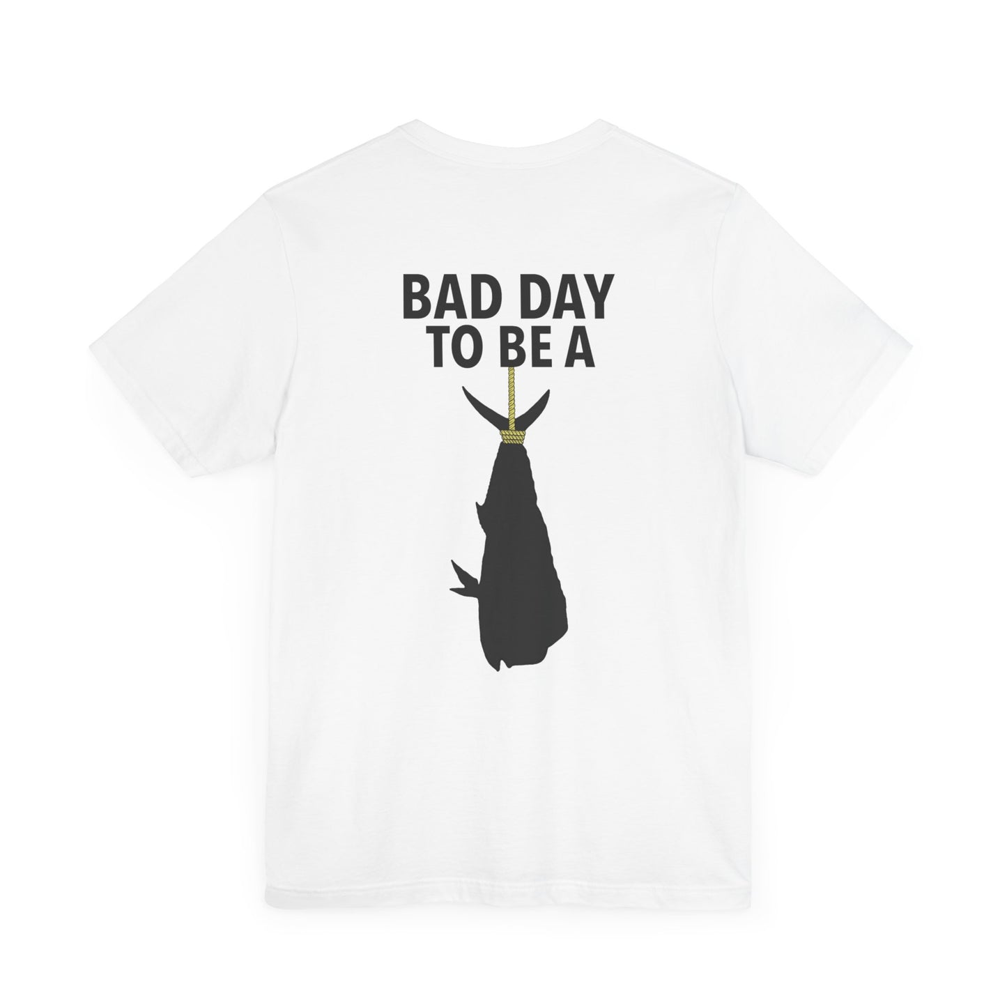 Bad Day to be pt2  Short Sleeve Tee