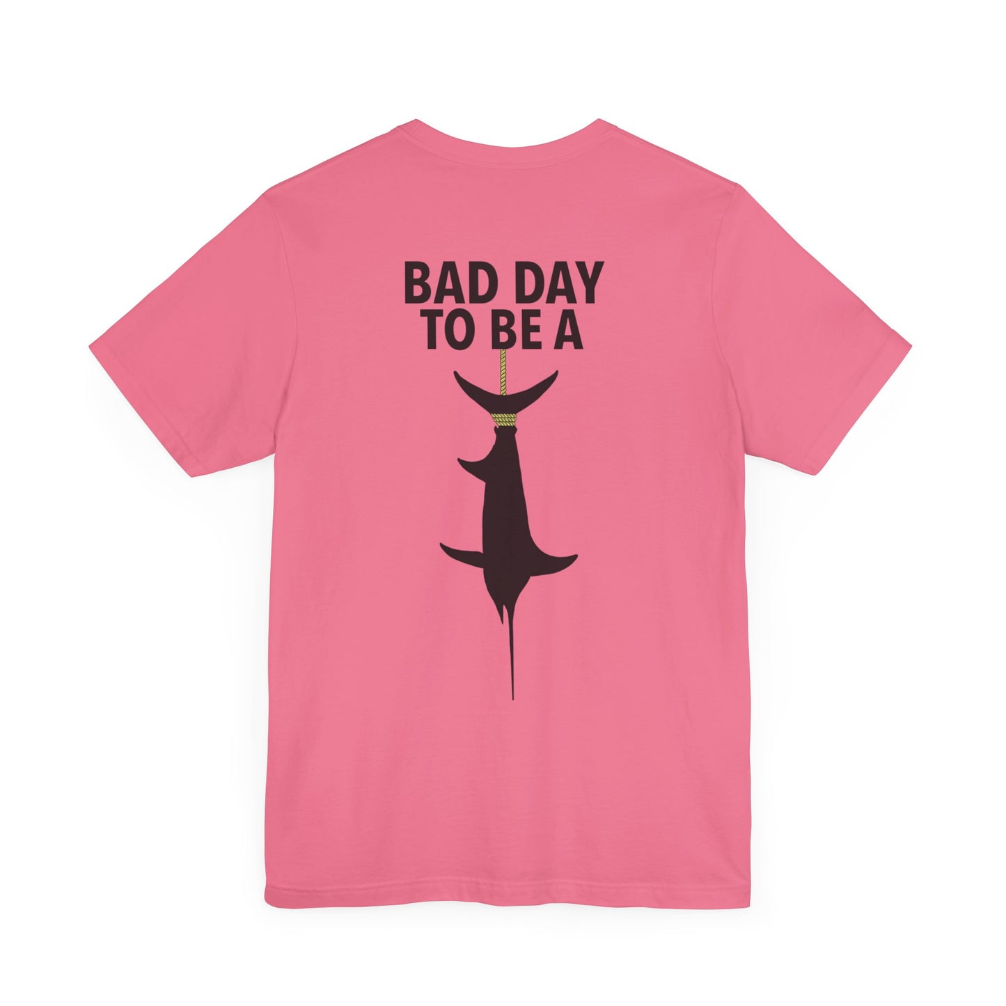 Bad Day To Be  Short Sleeve Tee